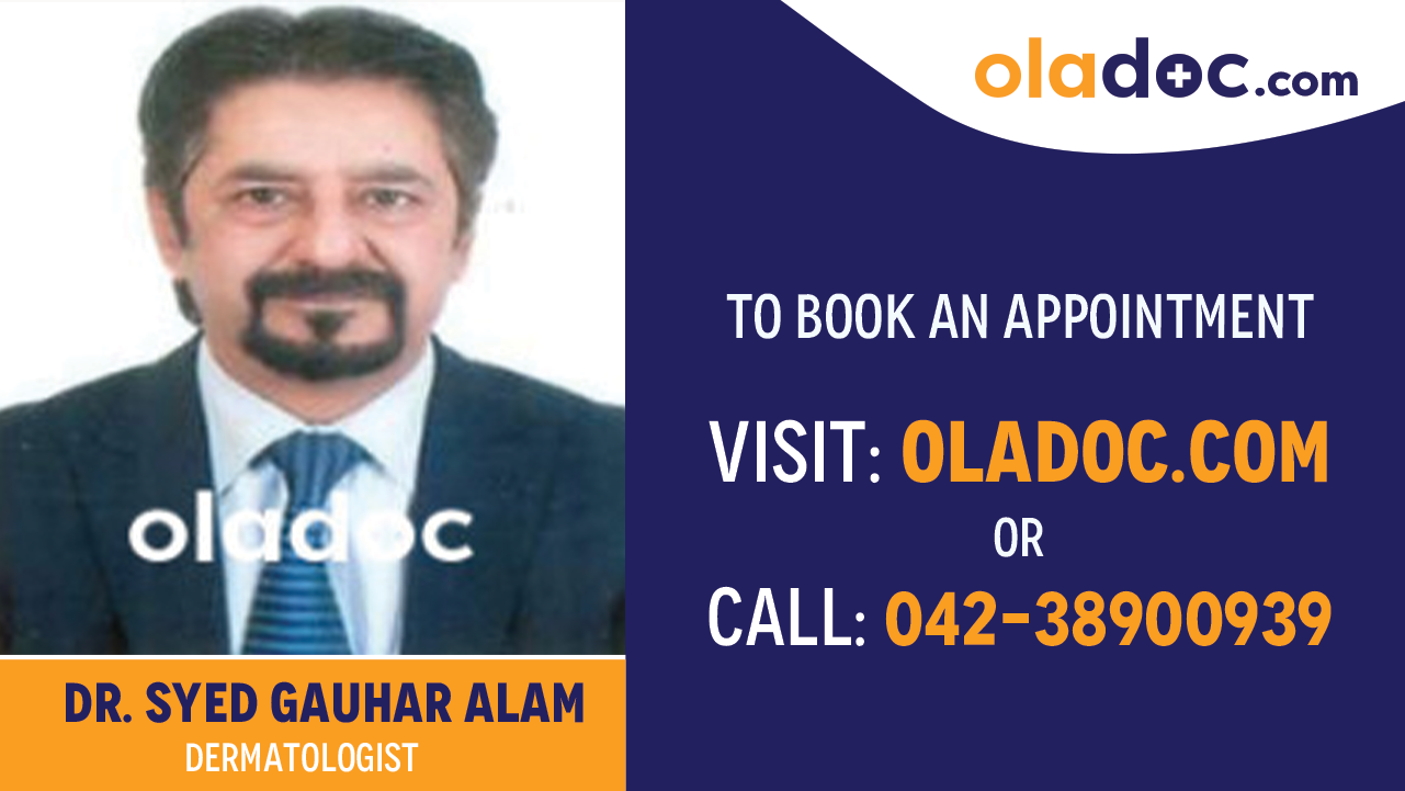 Book appointment with  Syed Gauhar Alam- best dermatologist in Karachi